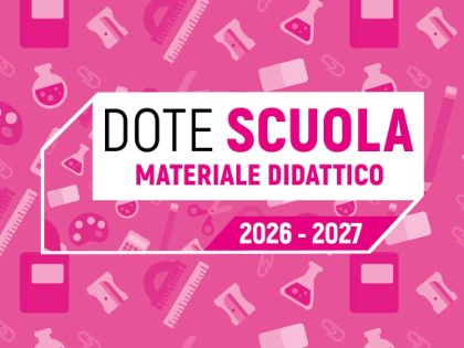 Dote scuola Regione Lombardia - componente materiale didattico a.s. 2026/2027 e borse di studio statali a.s. 2025/2026